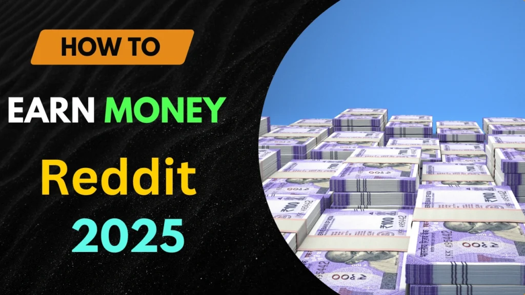 How to Earn Money From Reddit in 2025