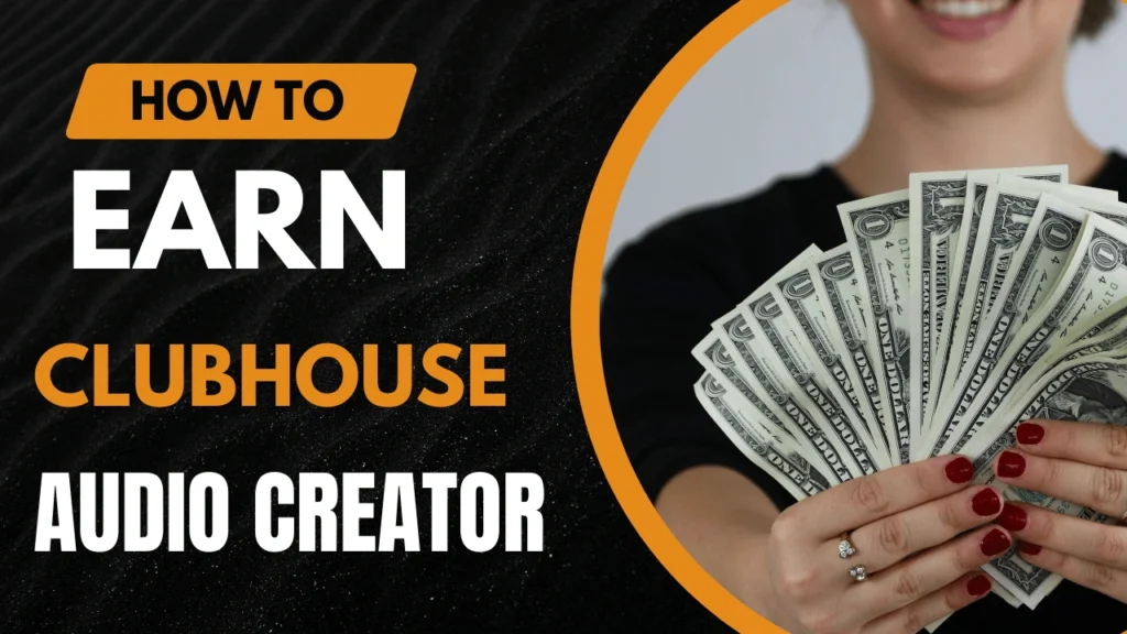 How to Earn Money Using Clubhouse as an Audio Creator